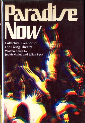 Item #39068 PARADISE NOW: COLLECTIVE CREATION OF THE LIVING THEATRE. Judith MALINA, Julian BECK