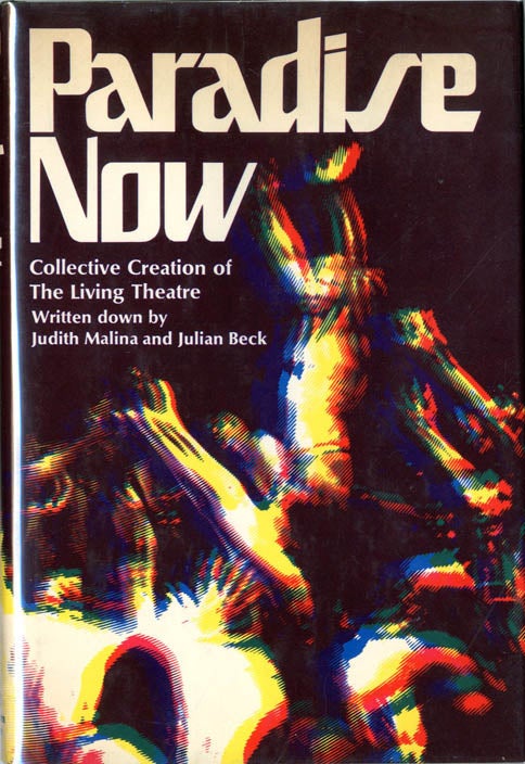 Item #39068 PARADISE NOW: COLLECTIVE CREATION OF THE LIVING THEATRE. Judith MALINA, Julian BECK.
