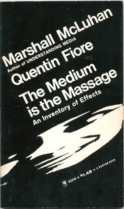Item #39112 The Medium is the Massage: An Inventory of Effects. Marshall McLUHAN, Quentin FIORE