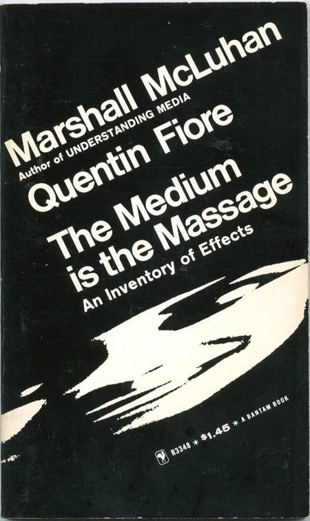 Item #39112 The Medium is the Massage: An Inventory of Effects. Marshall McLUHAN, Quentin FIORE.