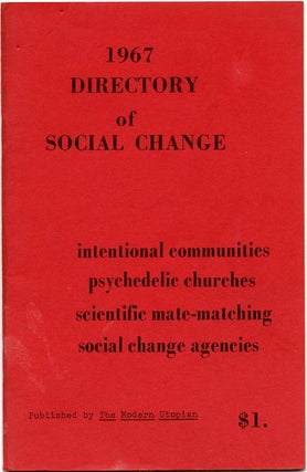 Item #39116 1967 DIRECTORY OF SOCIAL CHANGE: Intentional Communities, Psychedelic Churches,...