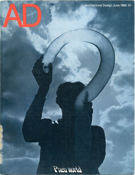 Item #39127 The special 'Pneu World' issue of ARCHITECTURAL DESIGN Volume XXXVII (London: June 1968). PNEUMATICS.
