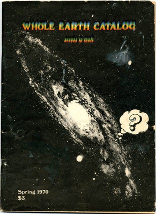 WHOLE EARTH CATALOG (Menlo Park, CA: Portola Institute, Spring 1969-October 1974).