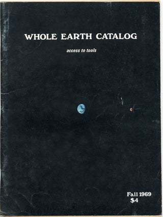 WHOLE EARTH CATALOG (Menlo Park, CA: Portola Institute, Spring 1969-October 1974).