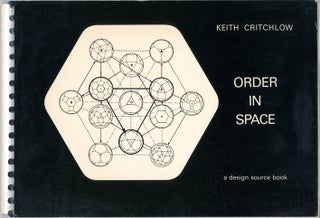 Item #39136 Order in Space: A Design Source Book. Keith CRITCHLOW