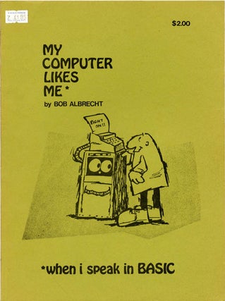 Item #39205 My Computer Likes Me. Bob ALBRECHT