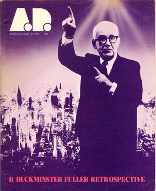 Item #39221 "Richard Buckminster Fuller Retrospective" (28pp.) in ARCHITECTURAL DESIGN Vol. XLII...