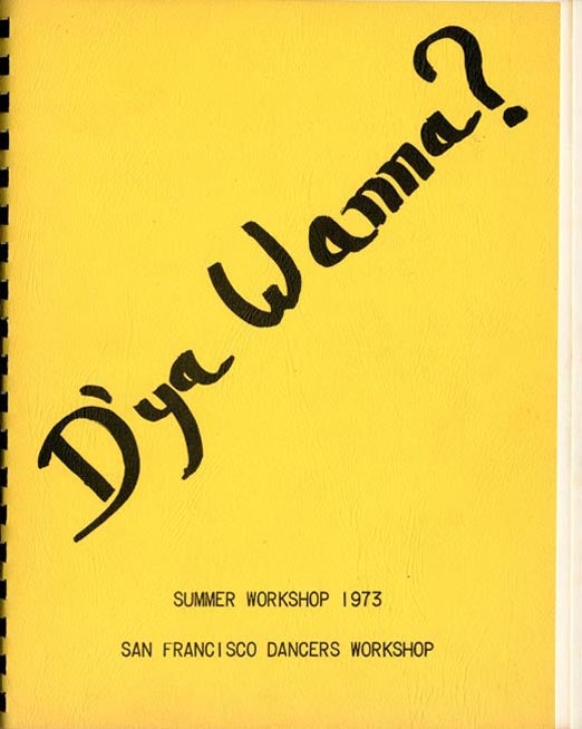 Item #39229 D'Ya Wanna? Summer Workshop 1973. A documentary report on a three-week multi-racial, cross cultural workshop, led by Anna Halprin & Xavier Nash, assisted by Benito Santiago, in San Francisco, Marin County and The Sea Ranch, California, from July 13 to August 10 1973. Anna HALPRIN.