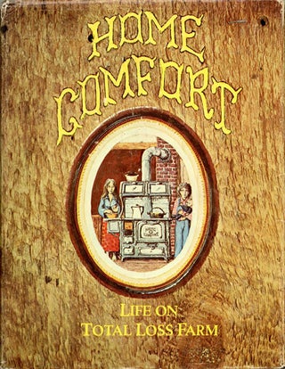 Item #39236 Home Comfort: Stories & Scenes of Life on Total Loss Farm. TOTAL LOSS FARM, Richard...