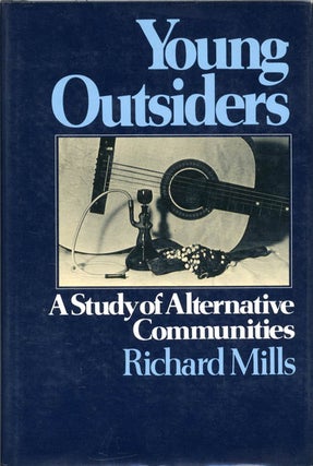 Item #39238 Young Outsiders: A Study of Alternative Communities. Robert MILLS