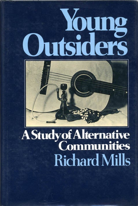 Item #39238 Young Outsiders: A Study of Alternative Communities. Robert MILLS.