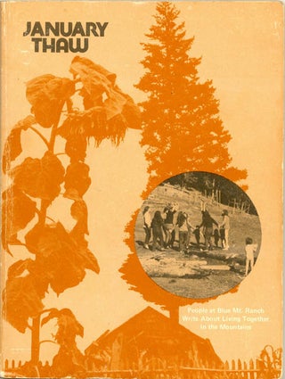 Item #39244 January Thaw: People at Blue Mt. Ranch Write About Living Together in the Mountains....