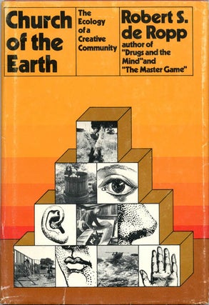 Item #39245 Church of the Earth: The Ecology of a Creative Community. Robert S. DE ROPP