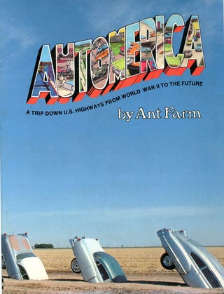 Item #39267 Automerica: A Trip Down U.S. Highways from World War II to the Future. ANT FARM