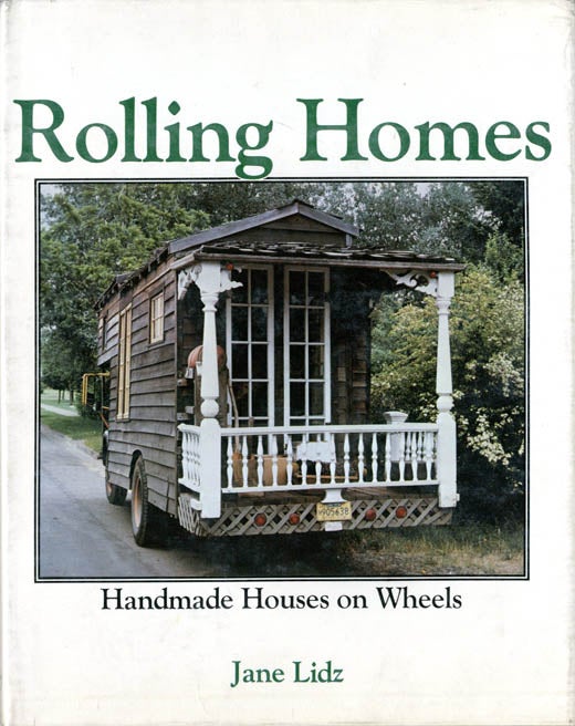 Item #39273 Rolling Homes: Handmade Houses on Wheels. Jane LIDZ.