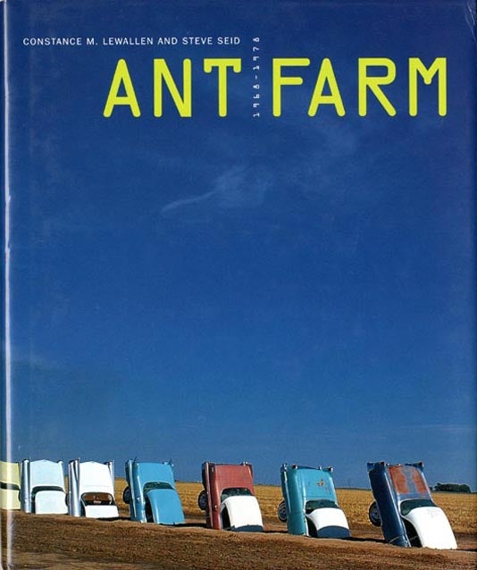 Item #39294 Ant Farm 1968-1978. ANT FARM, Constance M. LEWALLEN, Steve SEID.