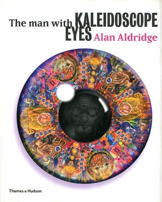 Item #39305 The Man with Kaleidoscope Eyes. Alan ALDRIDGE