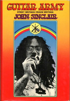 Item #39405 Guitar Army. Street Writings/Prison Writings. John SINCLAIR