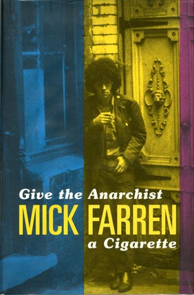 Item #39438 Give the Anarchist a Cigarette. Mick FARREN