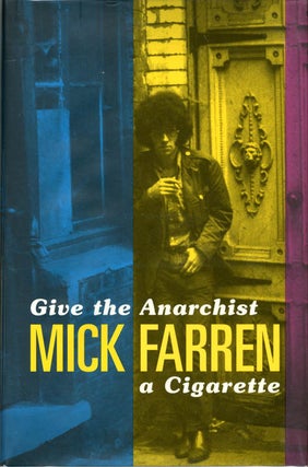 Item #39438 Give the Anarchist a Cigarette. Mick FARREN