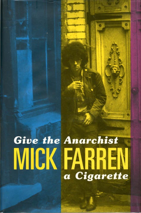 Item #39438 Give the Anarchist a Cigarette. Mick FARREN.
