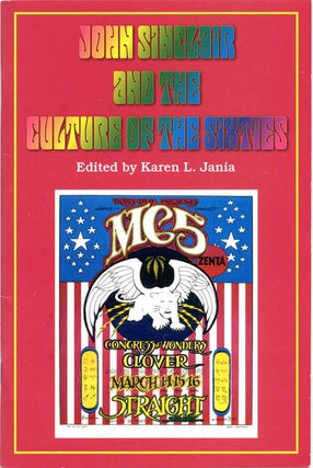 Item #39504 John Sinclair and the Culture of the Sixties. John SINCLAIR, Karen L. JANIA