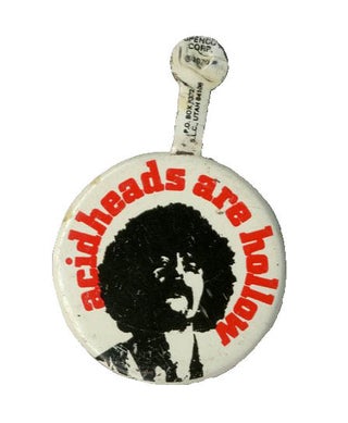 Item #39509 Original ‘60s LSD badge: “Acidheads are Hollow”. ACID BADGE