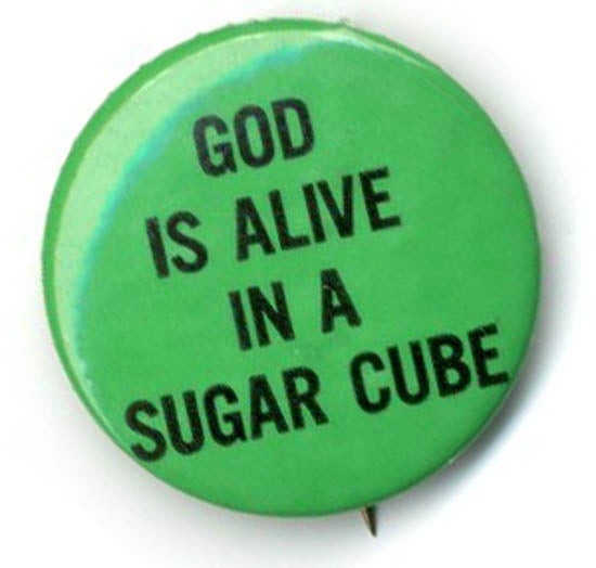 Item #39511 Original ‘60s LSD pin badge: “God Is Alive In A Sugar Cube”. ACID BADGE.