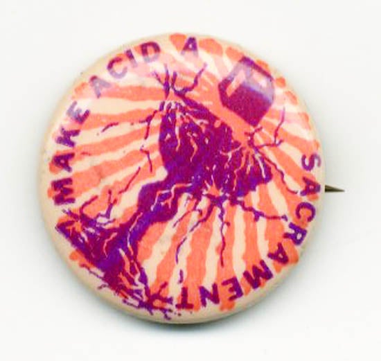 Item #39514 Original ‘60s LSD pin badge: “Make Acid A Sacrament”. ACID BADGE.