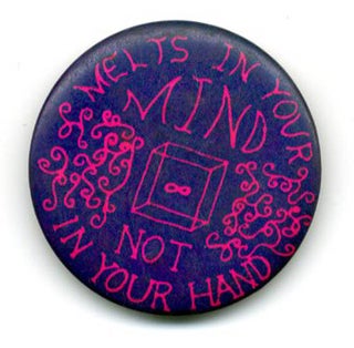 Item #39515 Original ‘60s LSD pin badge: “Melts In Your Mind Not In Your Hand”. ACID BADGE