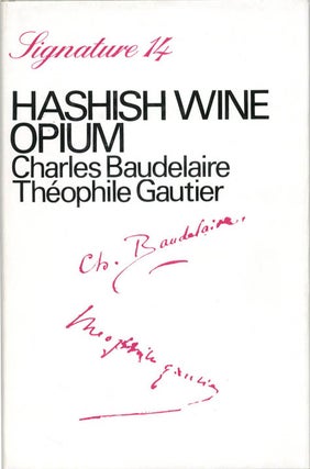 Item #39535 Hashish Wine Opium. Charles BAUDELAIRE, Théophile GAUTIER