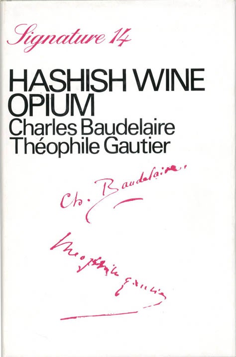 Item #39535 Hashish Wine Opium. Charles BAUDELAIRE, Théophile GAUTIER.