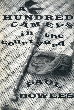 Item #39542 A Hundred Camels in the Courtyard. Paul BOWLES