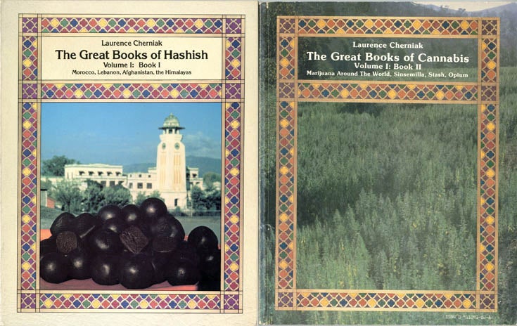 Item #39553 The Great Books of Hashish. Volume One: Book One - Morocco, Lebanon, Afghanistan, the Himalayas + The Great Books of Cannabis and Other Drugs or Researching the Pleasures of the High Society. Volume One: Book Two - Marijuana Around The World, Sinsemilla, Stash, Opium. Laurence CHERNIAK.