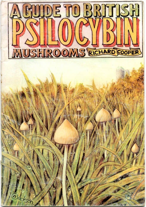 Item #39556 A Guide To British Psilocybin Mushrooms. Richard COOPER.