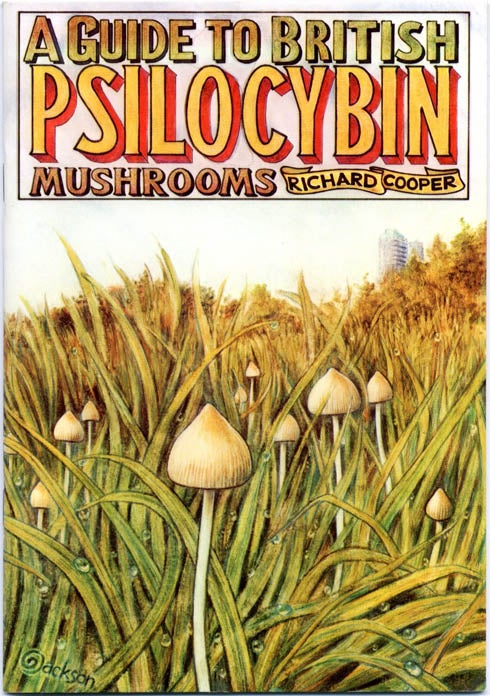 Item #39557 A Guide To British Psilocybin Mushrooms. Richard COOPER.
