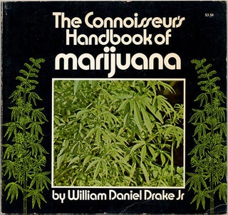 Item #39559 The Connoisseur’s Handbook of Marijuana. William Daniel DRAKE