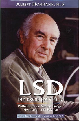 Item #39577 LSD, My Problem Child: Reflections on Sacred Drugs, Mysticism and Science. Albert...