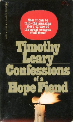 Item #39599 Confessions of a Hope Fiend. Timothy LEARY