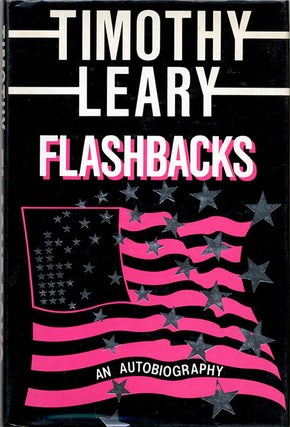 Item #39602 Flashbacks: An Autobiography. Timothy LEARY