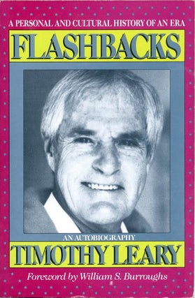Item #39603 Flashbacks: A Personal and Cultural History of an Era. Timothy LEARY