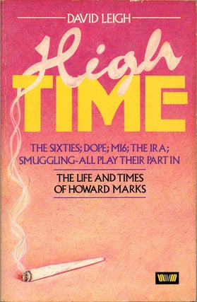 Item #39636 High Time: The Life and Times of Howard Marks. Howard MARKS, David LEIGH
