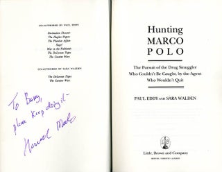 Hunting Marco Polo: The Pursuit of the Drug Smuggler Who Couldn't Be Caught, by the Agent Who Wouldn't Quit.