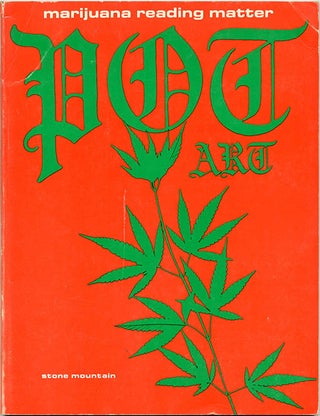 Item #39664 Pot Art for Pot Heads: Marijuana Reading Matter. STONE MOUNTAIN, pseud. Walter Bowart