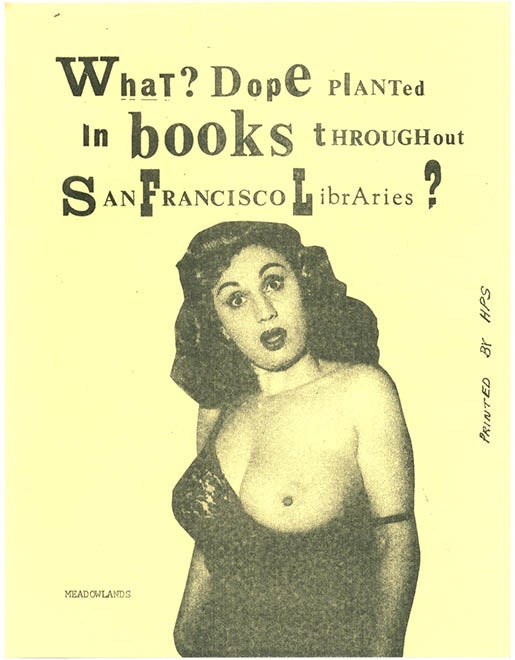 Item #39681 An original handbill issued by the Communication Company in San Francisco, c. March 1967, printing the amusing question: “What? Dope planted in books throughout San Francisco Libraries?”. COM/CO.