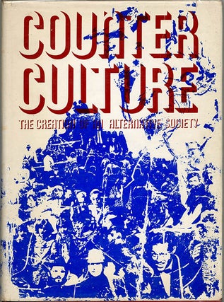Item #39698 Counter Culture: The Creation of an Alternative Society. FREE UNIVERSITY OF NEW YORK,...