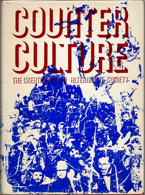 Item #39698 Counter Culture: The Creation of an Alternative Society. FREE UNIVERSITY OF NEW YORK, Joseph BERKE.