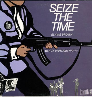 Item #39829 SEIZE THE TIME. Elaine BLACK PANTHER PARTY. BROWN