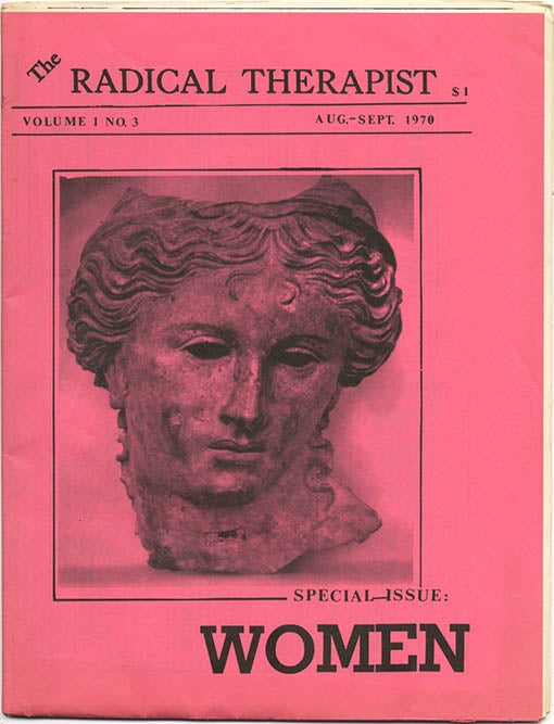 Item #39848 THE RADICAL THERAPIST Volume 1, #3, Special Issue: Women (Minot, North Dakota: The Radical Therapist, August-September, 1970). FEMINISM.