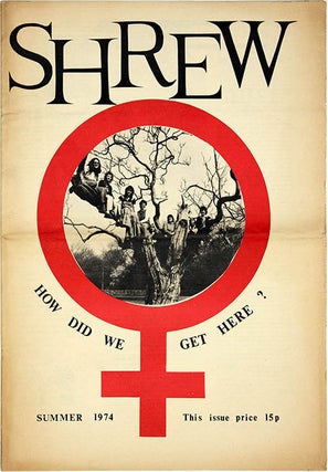 Item #39856 SHREW - How Did We Get Here? (London: Women’s Liberation Workshop, Summer 1974)....